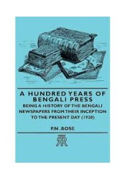 A Hundred Years Of Bengali Press - Being A History Of The Bengali Newspapers From Their Inception To The Present Day (1920)